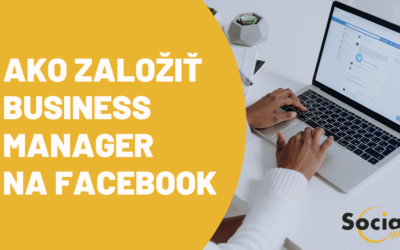 Založte si Business manager konto a spravujte sociálne siete ako profesionál