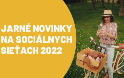 Jarné novinky na sociálnych sieťach 2022