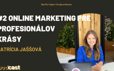#2 Online marketing pre profesionálov krásy s Patríciou Jaššovou