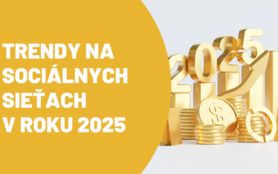 TRENDY NA SOCIÁLNYCH SIEŤACH V ROKU 2025